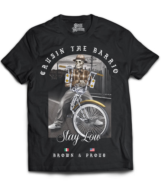 Crusin The Barrio "Stay Low" Shirt