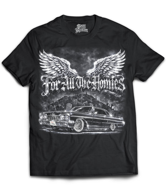 For All The Homies Shirt