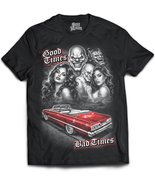 Good Times Bad Times Shirt